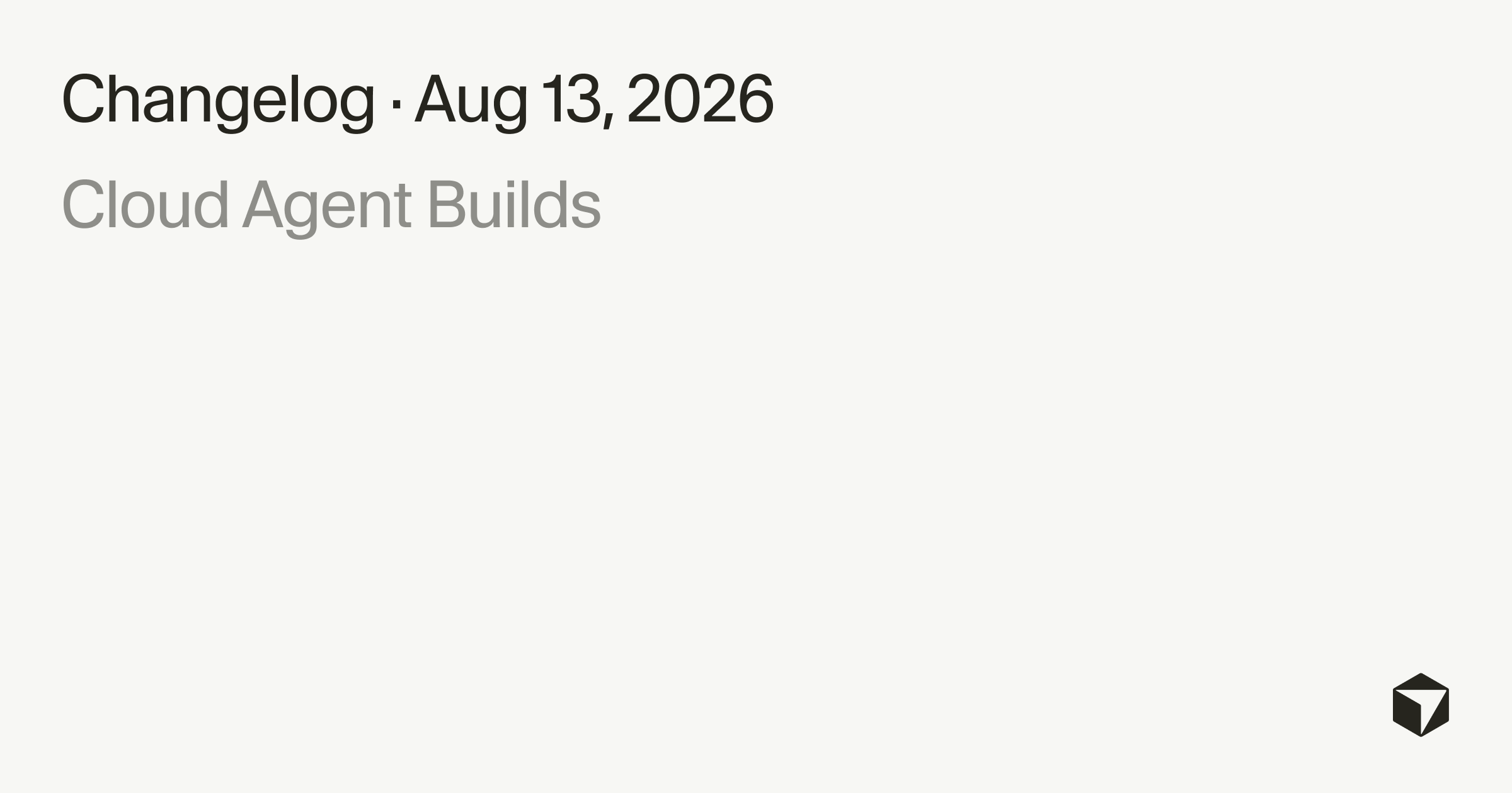 Cloud Agents Start 3x Faster with Builds